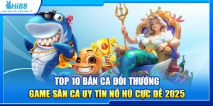 24.top 10 ban ca doi thuong – game san ca uy tin no hu cuc de 2025 4